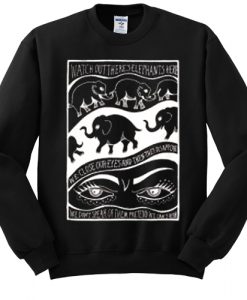 Watch Out There’s Elephants Here sweatshirt