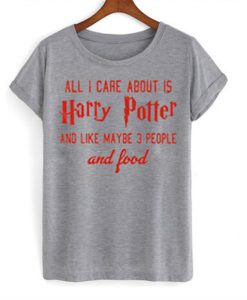 all i care about is harry potter t shirt