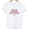 girls can do anything t shirt