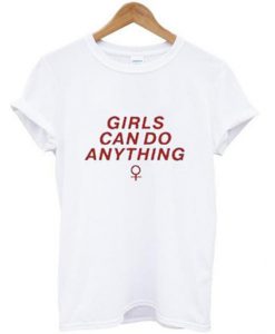girls can do anything t shirt