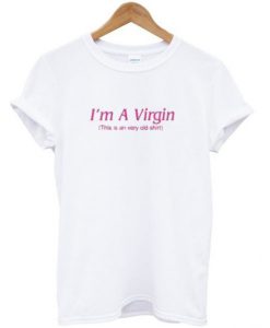 i’m a virgin t shirt