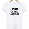 lord of the lesbians t shirt