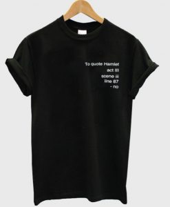 the quote hamlet t shirt