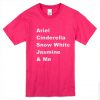 Ariel Cinderella and me t shirt