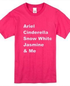 Ariel Cinderella and me t shirt