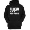 Defend Pop Punk hoodie