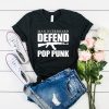 Defend Pop Punk t shirt
