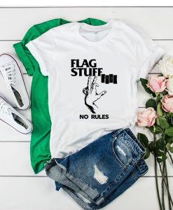 Flag Stuff No Rules t shirt