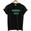 School Sux t shirt