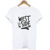 West Side Street Style t shirt