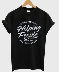helping people t shirt