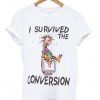 i survived the conversion t shirt