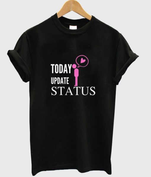 today update status t shirt