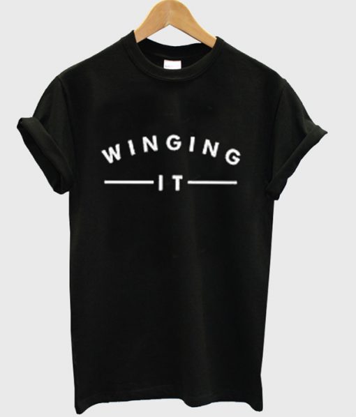 winging it t shirt