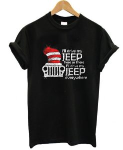 I'll Drive My Jeep Everywhere t shirt