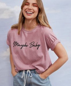 Maybe Baby graphic t shirt