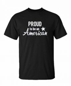 Proud to Be an American t shirt