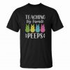 Teaching my Favorite Peeps t shirt