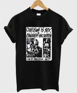 Confusion Is Sex + Conquest For Death t shirt