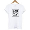 Blase Boys Club t shirt
