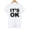 its OK tshirt