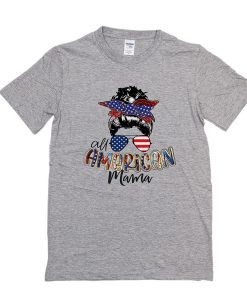 4th of July All American Mama t shirt