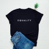 Equality t shirt, feminist equal rights gender equality, LGBT shirt