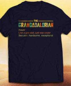 Grandadalorian Defined t shirt