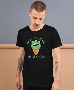 Have you seen my ice Cream Zombie t shirt