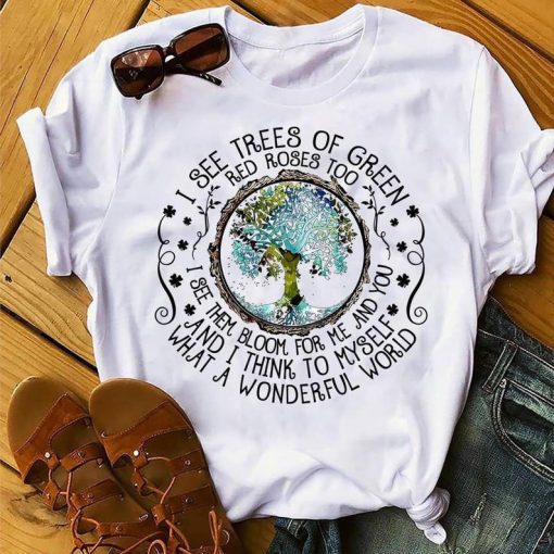 I see trees of green red roses too Wonderful World Hippie t shirt