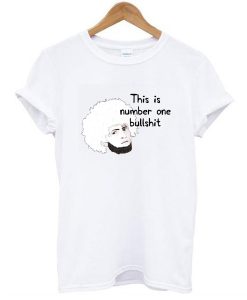 This is number one bullshit t shirt