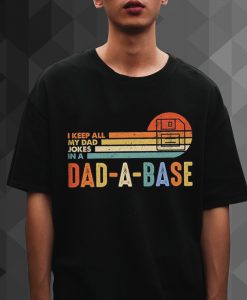 I Keep All My Dad Jokes In A Dad-A-Base Shirt For Women Or Men Vintage t shirt