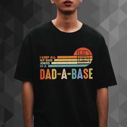 I Keep All My Dad Jokes In A Dad-A-Base Shirt For Women Or Men Vintage t shirt