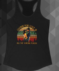 Looking For Love In All The Wrong Places tanktop