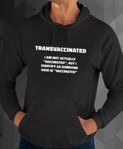 trans vaccinated hoodie