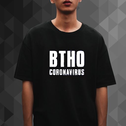 BTHO Coronavirus t shirt