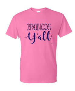 Broncos YALL t shirt