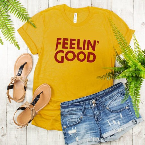 feeli'in good t shirt