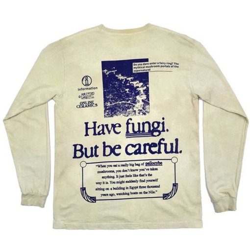 HAVE FUNGI BUT BE CAREFUL SWEATSHIRT BACK