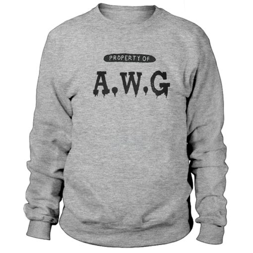 Property of AWG sweatshirt
