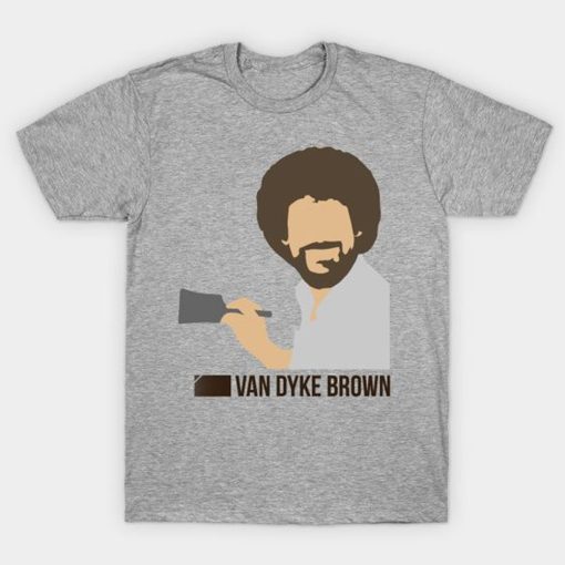 Van Dyke Brown Bob Ross t shirt