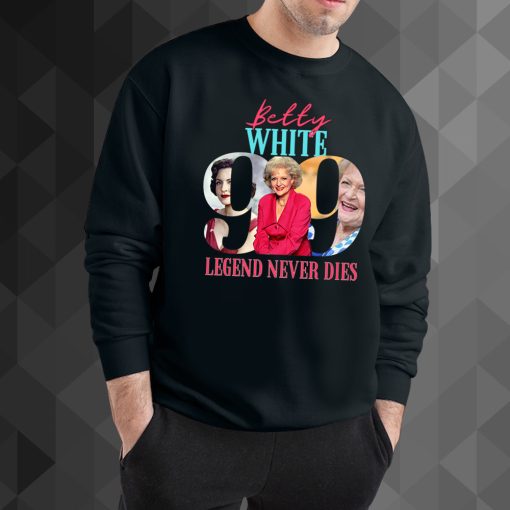 Betty White Legend Never Die Golden Girls sweatshirt