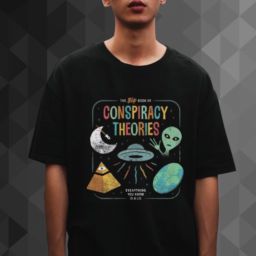 Everything You Know Is A Lie Conspiracy Theories t shirt