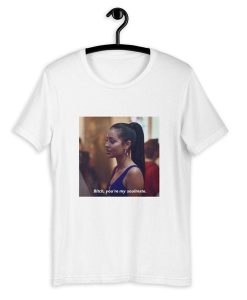 Euphoria TV Show Bitch you're my soulmate t shirt