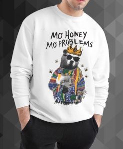 Mo Honey Mo Problems sweatshirt