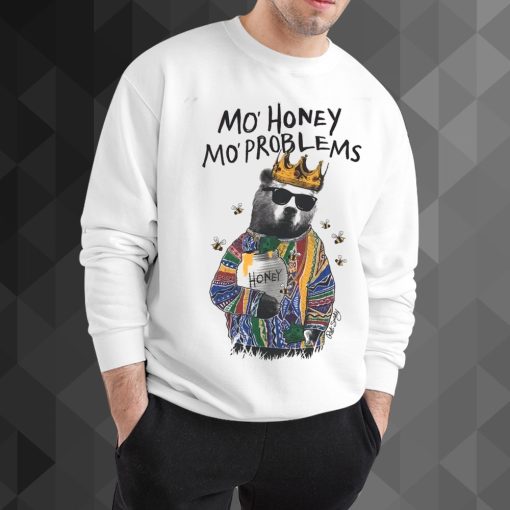 Mo Honey Mo Problems sweatshirt