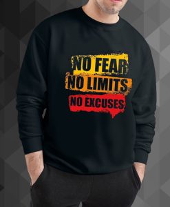 No Fear No Limits No Excuse Black sweatshirt