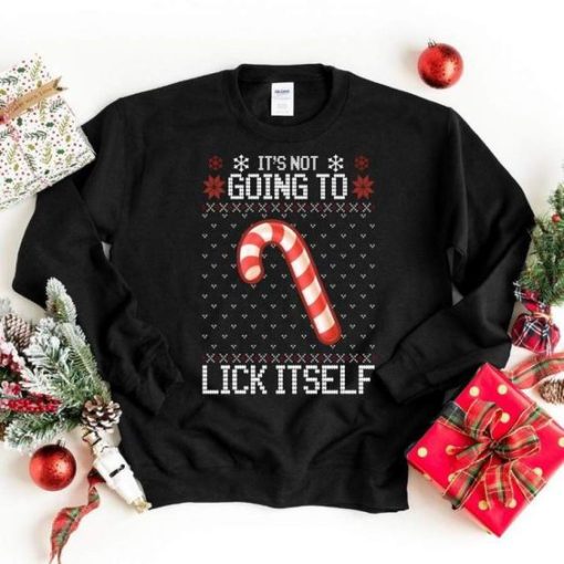 It s not going to lick itself candy cane funny ugly sweatshirt