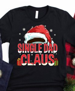 Single Dad Claus t shirt