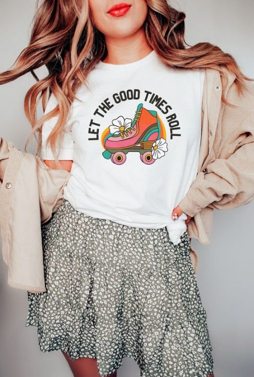 Let the good times roll t shirt